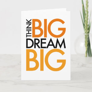 THINK BIG DREAM BIG! CARD
