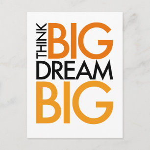 THINK BIG DREAM BIG! POSTCARD