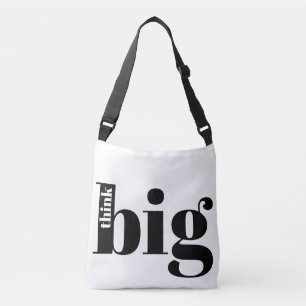 Think Big! Fun Quote - Modern Bold Typography Crossbody Bag