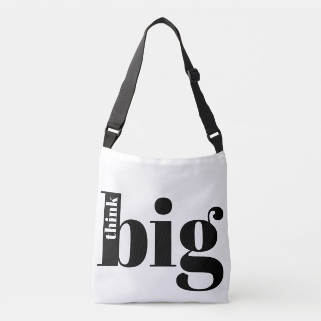 Think Big! Fun Quote - Modern Bold Typography Crossbody Bag (Front)