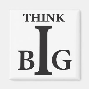 Think Big Magnet