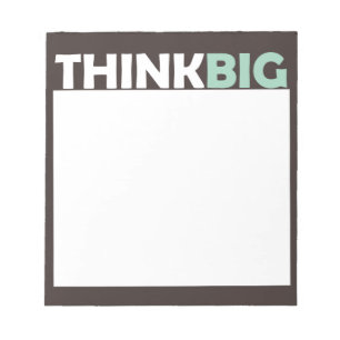 Think Big Notepad