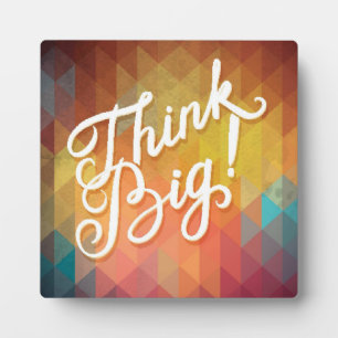 Think Big Plaque