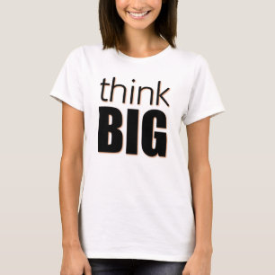 Think Big T-Shirt