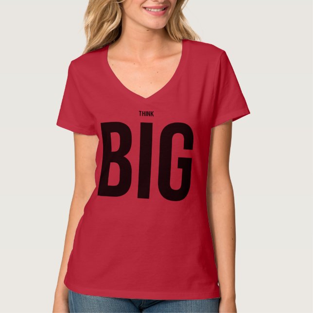 Think BIG T-Shirt (Front)