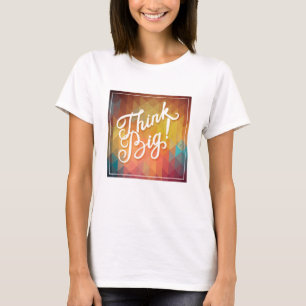 Think Big T-Shirt