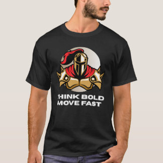 Think Bold, Move Fast Powerful Warrior Graphic T-Shirt