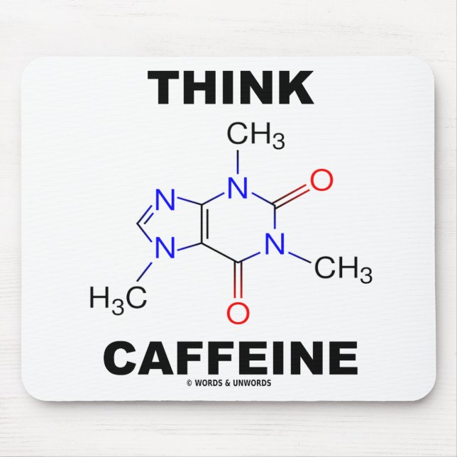 Think Caffeine (Caffeine Chemical Molecule) Mouse Mat (Front)