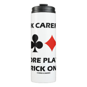Think Carefully Before Playing Trick One Bridge Thermal Tumbler
