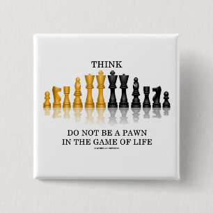 Think (Chess) Do Not Be A Pawn In The Game Of Life 15 Cm Square Badge