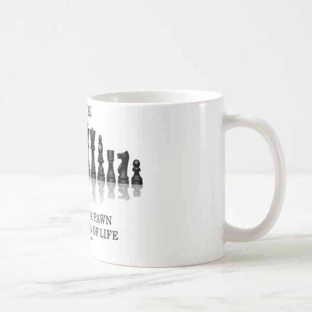 Think (Chess) Do Not Be A Pawn In The Game Of Life Coffee Mug (Right)