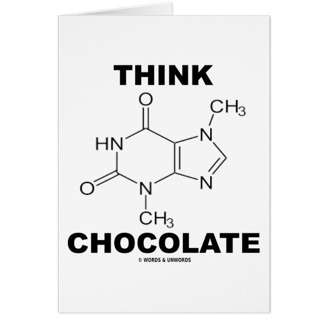 Think Chocolate (Theobromine Molecule Chemistry) (Front)