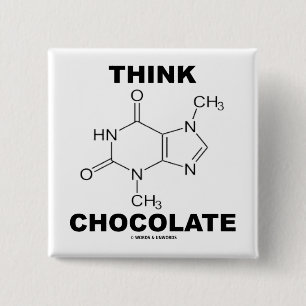 Think Chocolate (Theobromine Molecule Chemistry) 15 Cm Square Badge
