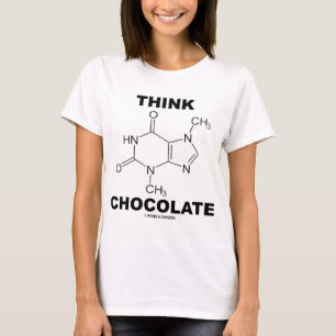 Think Chocolate (Theobromine Molecule Chemistry) T-Shirt