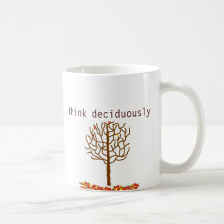 think deciduously coffee mug