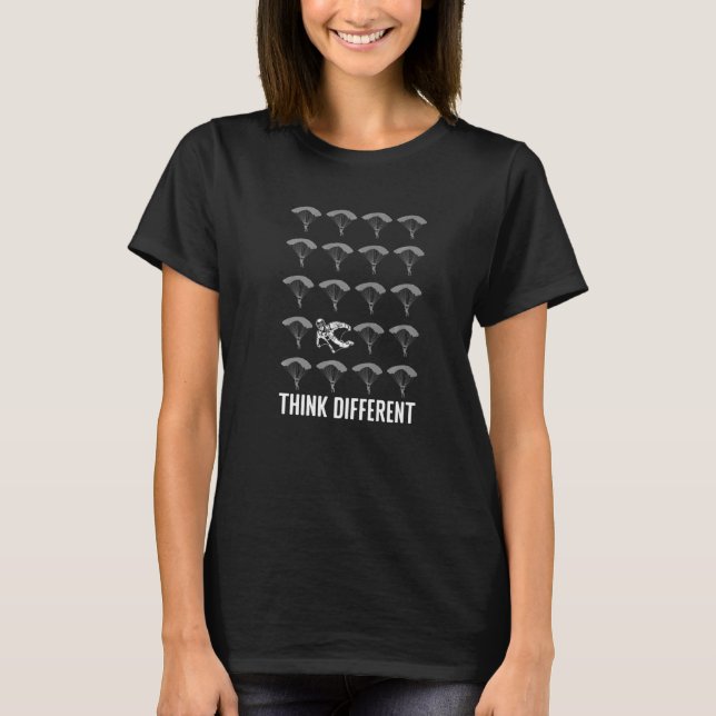 Think different Skydiver Skydiving Wingsuit flying T-Shirt (Front)
