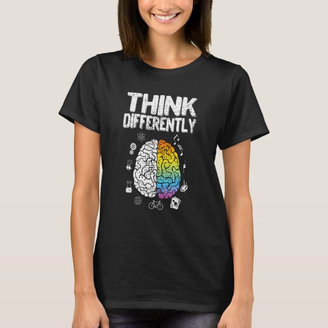 Think Differently, Funny Positive Quotes And Mind  T-Shirt (Front)