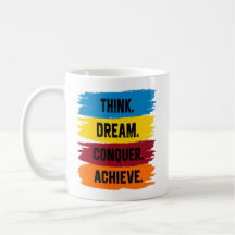 Think, Dream, Conquer, Achieve slogan Stainless St
