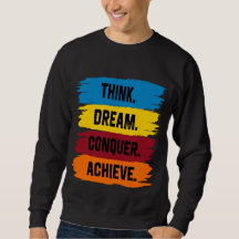 Think, Dream, Conquer, Achieve