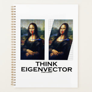 Think Eigenvector Math Advice Mona Lisa Restored Planner