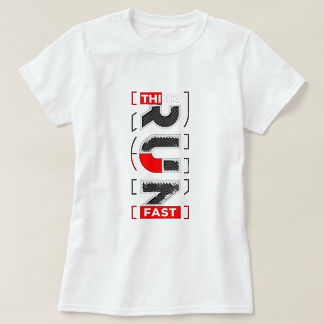 "Think Fast. Run Faster." T-Shirt (Design Front)