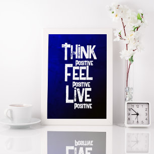 Think Feel Live Positive Poster