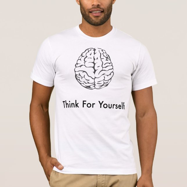 Think For Yourself Shirt (Front)