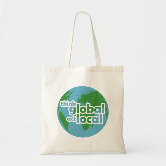 Think Global Act Local Tote Bag (Front)
