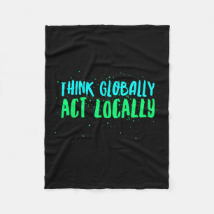 Think Globally Act Locally Environmental Fleece Blanket