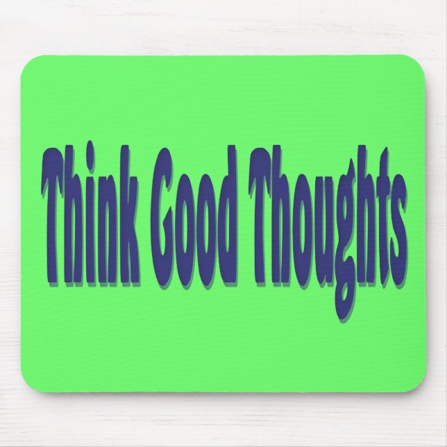 Think Good Thoughts Mouse Mat (Front)