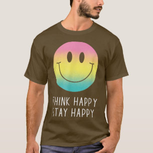 Think Happy Stay Happy Motivation Quote Rainbow Sm T-Shirt