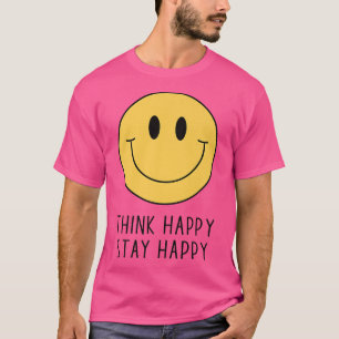 Think Happy Stay Happy Motivation Quote Yellow Smi T-Shirt