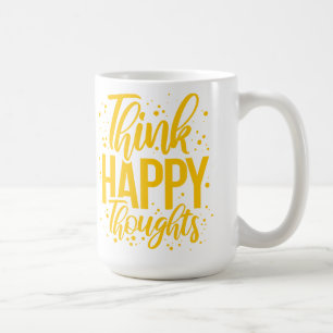 Think Happy Thoughts Coffee Mug