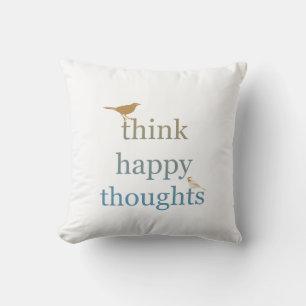 Think Happy Thoughts Cushion
