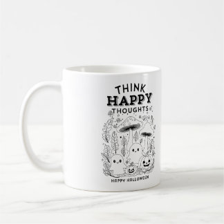 Think happy thoughts Halloween Collection  Coffee Mug