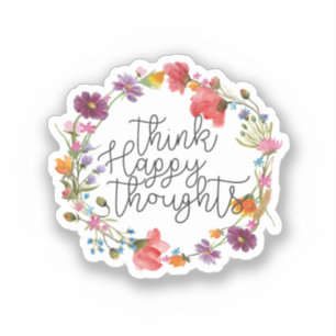 Think Happy Thoughts, Inspirational Quote