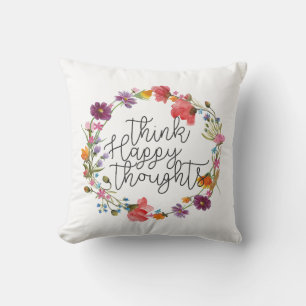 Think Happy Thoughts, Inspirational Quote Cushion