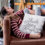 Think Happy Thoughts, Inspirational Quote Modern Cushion<br><div class="desc">Think Happy Thoughts - Inspirational Quote,  Positive thinking,  Mindset matters!</div>