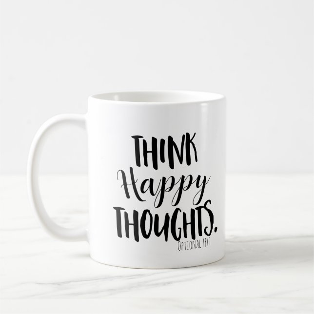 THINK HAPPY THOUGHTS Personalised Custom Coffee Mug (Left)