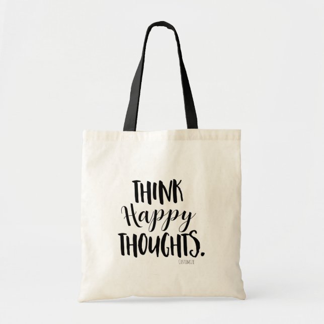 THINK HAPPY THOUGHTS Personalised Custom Tote Bag (Front)