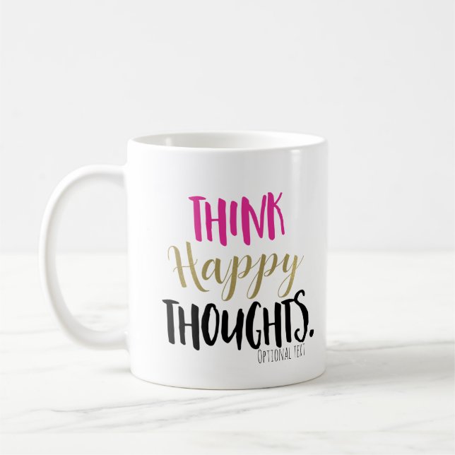 THINK HAPPY THOUGHTS Pink Gold Personalised Custom Coffee Mug (Left)