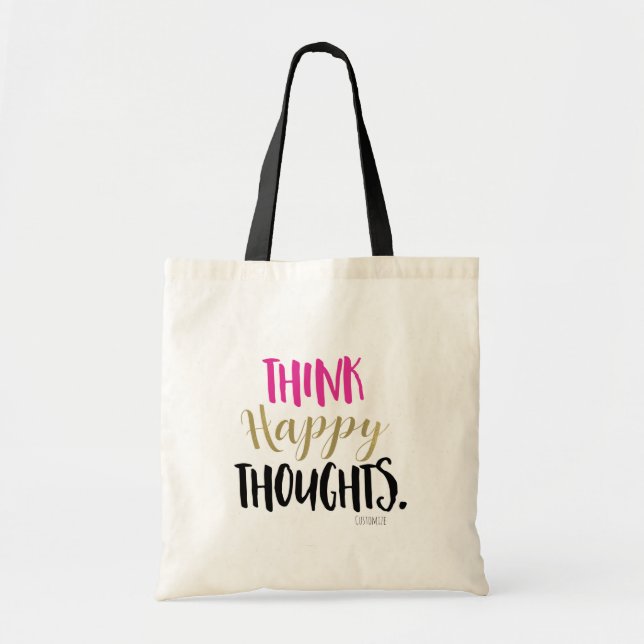 THINK HAPPY THOUGHTS Pink Gold Personalised Custom Tote Bag (Front)