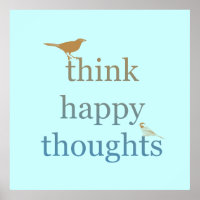 Think Happy Thoughts
