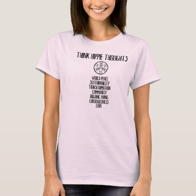 THINK HIPPIE THOUGHTS T-Shirt (Front)