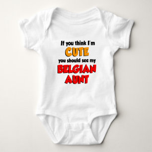Think I'm Cute Belgian Aunt Baby Bodysuit