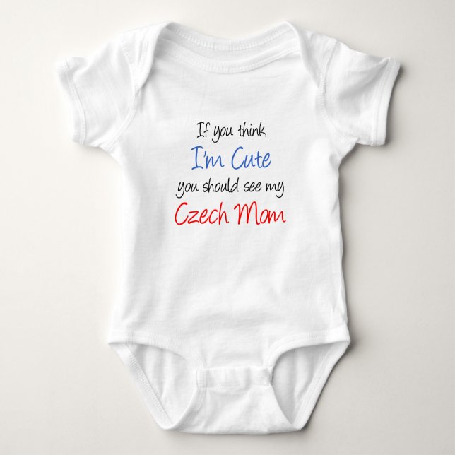 Think I'm Cute Czech Mum Baby Bodysuit (Front)