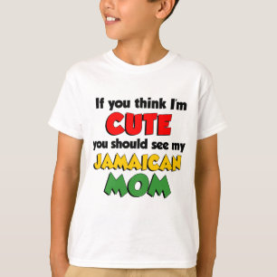 Think I'm Cute Jamaican Mum T-Shirt
