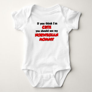 Think I'm Cute Norwegian Mummy Baby Bodysuit