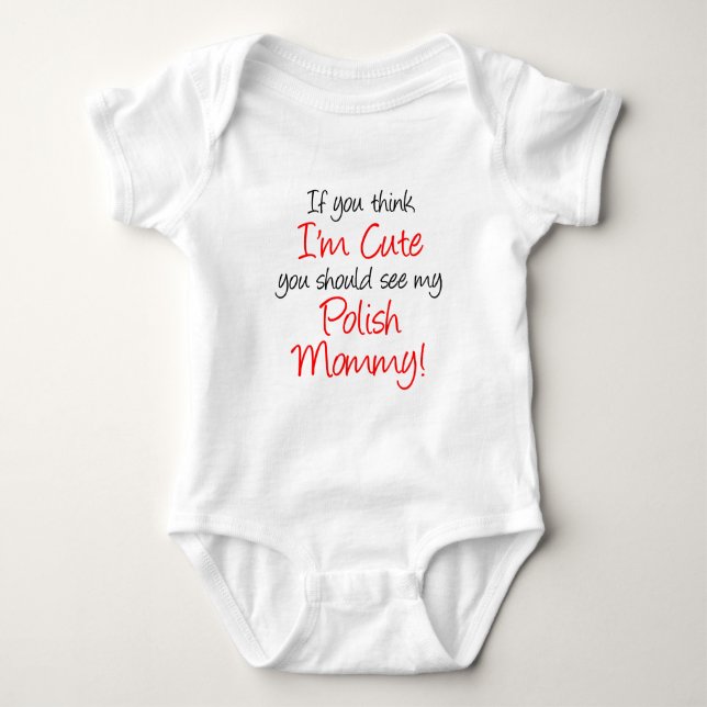 Think I'm Cute Polish Mummy Baby Bodysuit (Front)