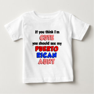 Think I'm Cute Puerto Rican Aunt Baby T-Shirt